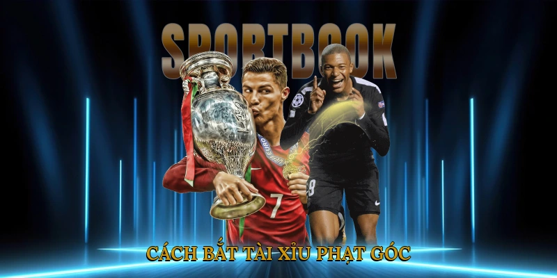 Cách bắt tài xỉu phạt góc