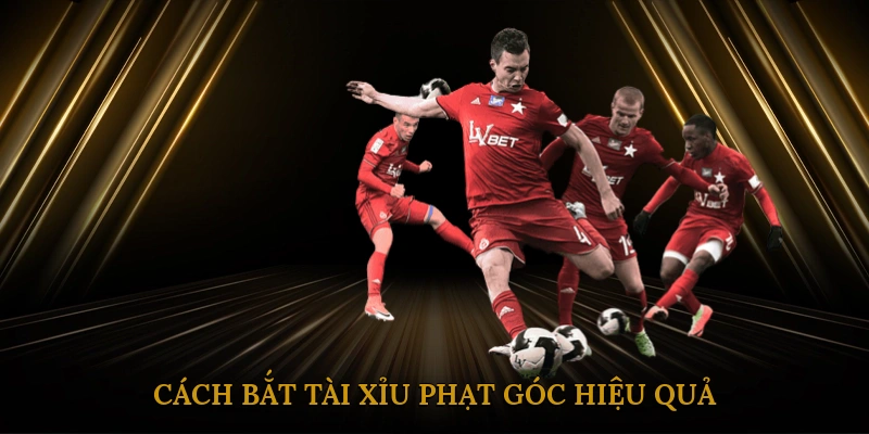 Cách thực hiện cá cược phạt góc hiệu quả