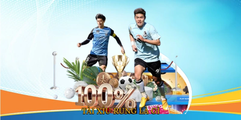 Tài xỉu rung là gì